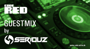 Code Red FM Guestmix Series w/ DJ SERIOUZ (Bremen, GER)