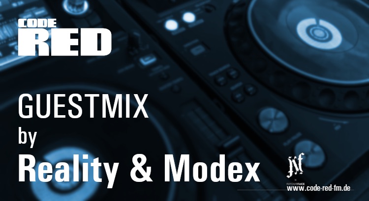 Code Red FM Guestmix Series w/ REALITY & MODEX (In Your Face Krew / Klagenfurt, AT)